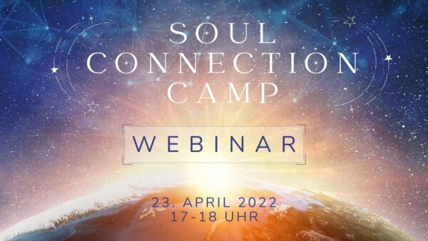 Webinar "Soul Connection Camp" - 23.04. 17 Uhr