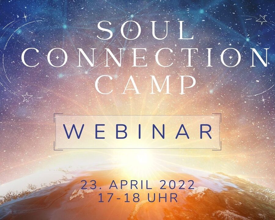 Webinar "Soul Connection Camp" - 23.04. 17 Uhr